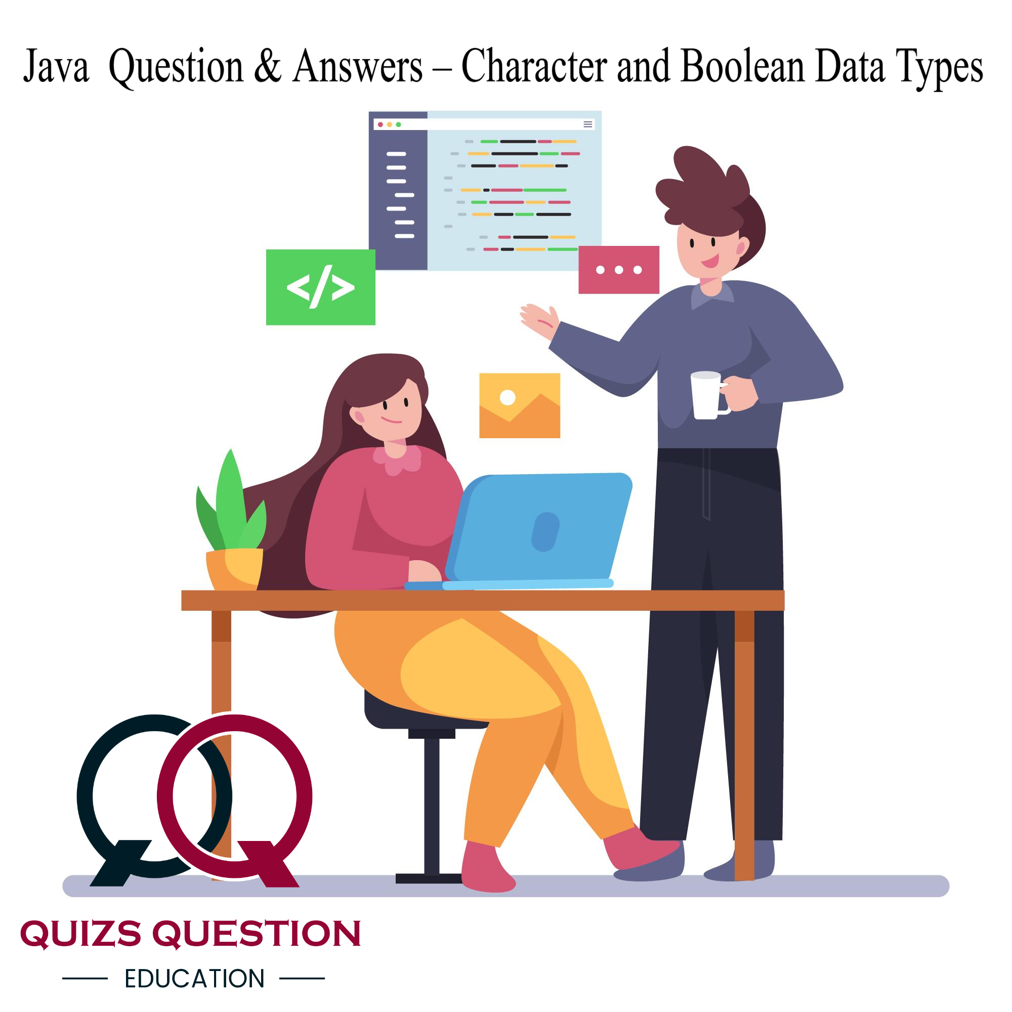 Java Quizs Question & Answers – Character and Boolean Data Types