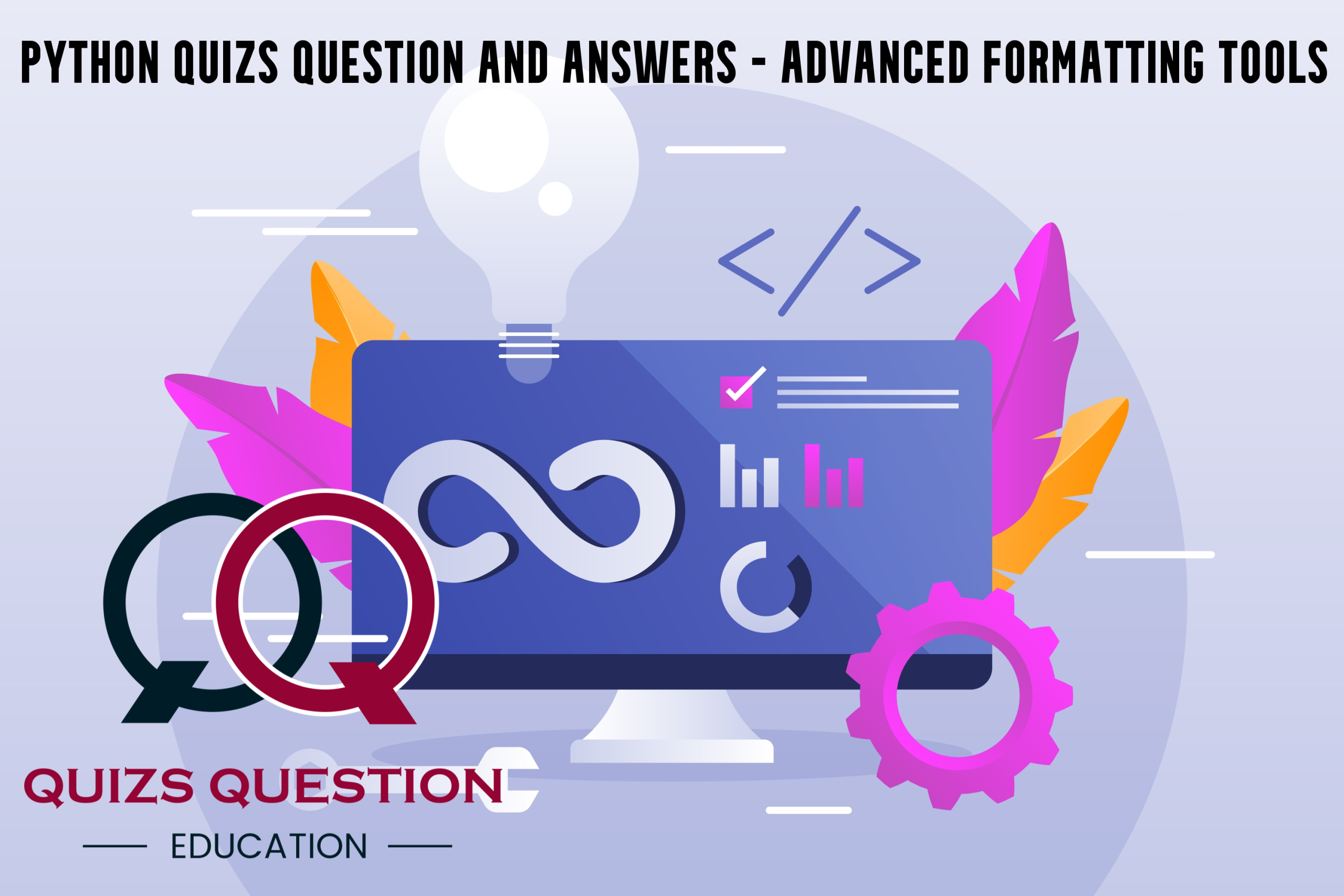 Python Quizs Question and Answers – Advanced Formatting Tools