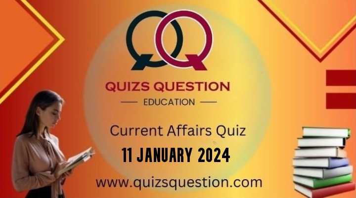 Current Affairs Quiz – January, 2024