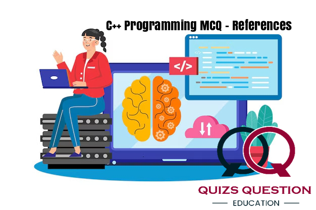 C++ Programming MCQ – References