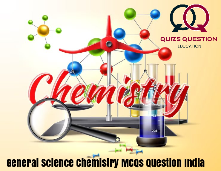 General Science Chemistry MCQs Question India