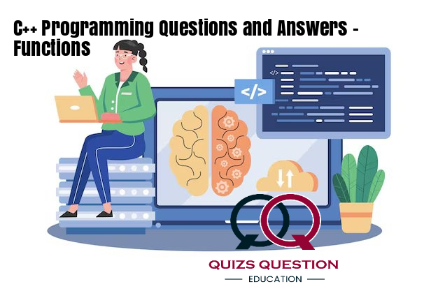 C++ Programming Questions and Answers – Functions