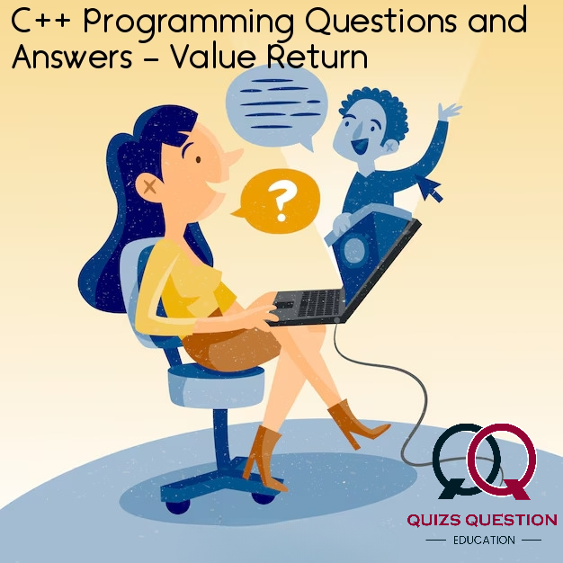 C++ Programming Questions and Answers – Value Return
