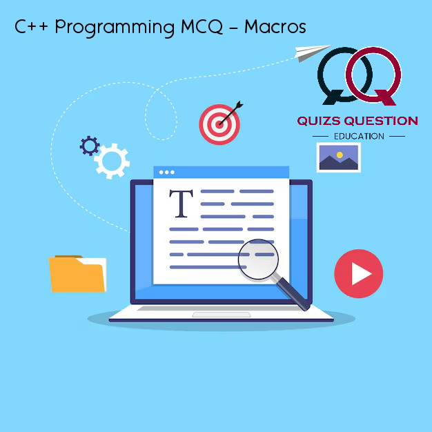 C++ Programming MCQ – Macros
