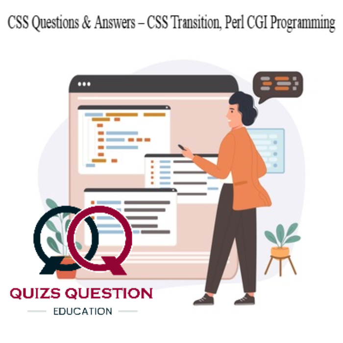 CSS Questions & Answers – CSS Transition, Perl cgi Programming