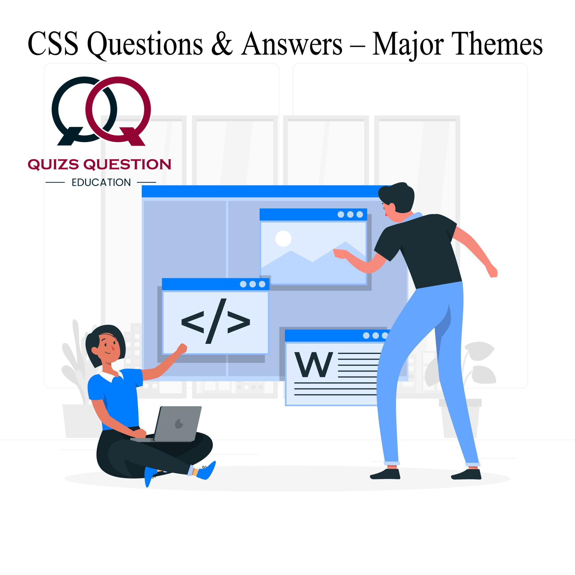 CSS Questions & Answers – Major Themes