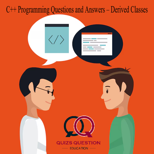 C++ Programming Questions and Answers – Derived Classes