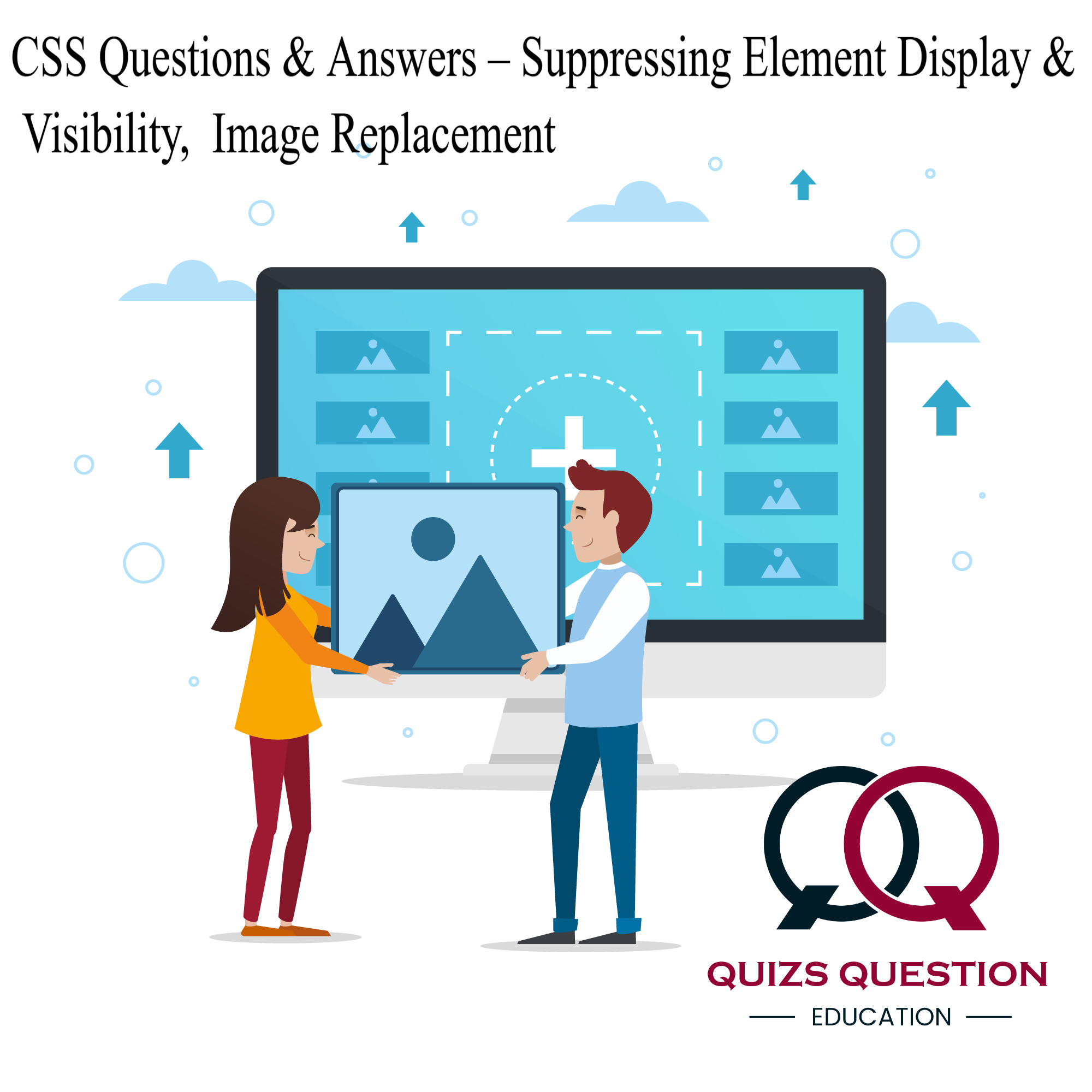 CSS Questions & Answers – Suppressing Element Display & Visibility, Image Rep…