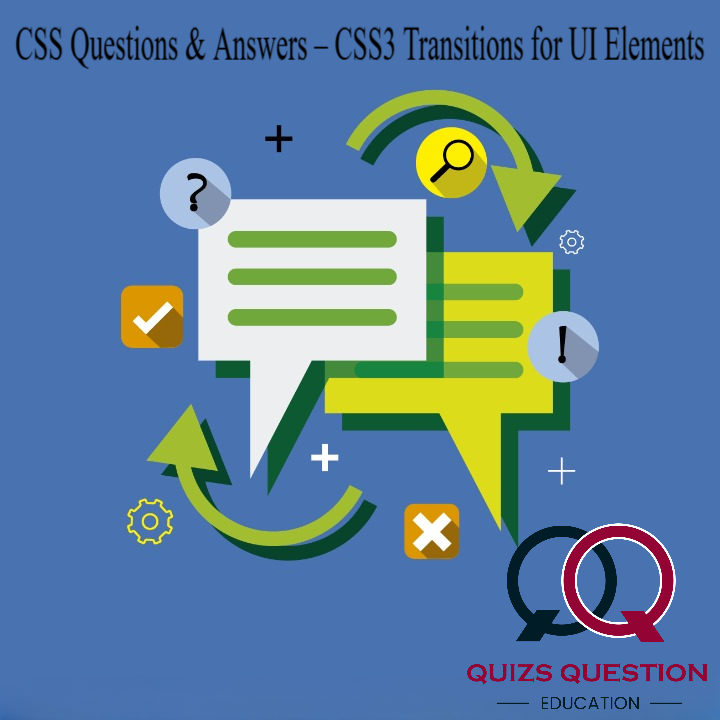 CSS Questions & Answers – CSS3 Transitions for UI Elements