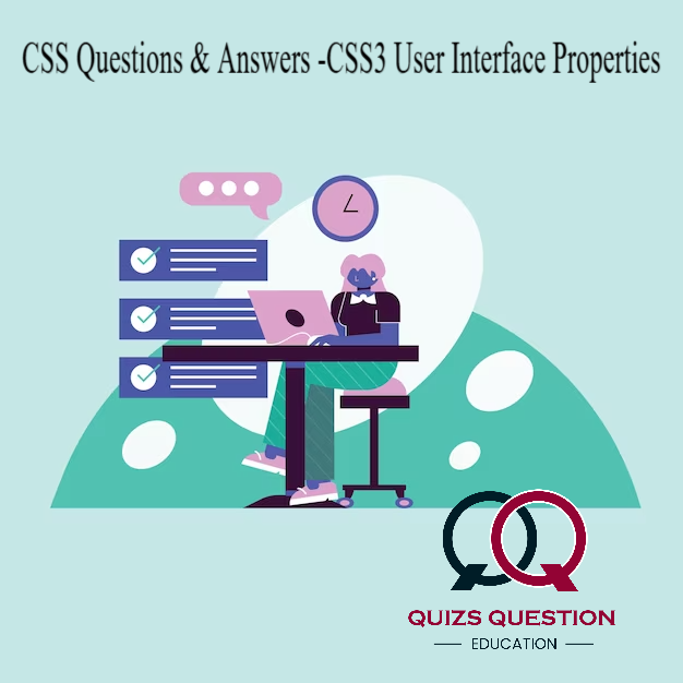 CSS Questions & Answers -CSS3 User Interface Properties