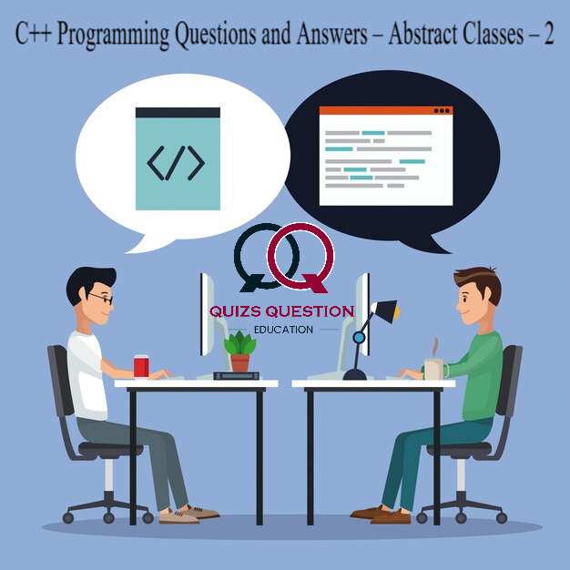 C++ Programming Questions and Answers – Abstract Classes – 2