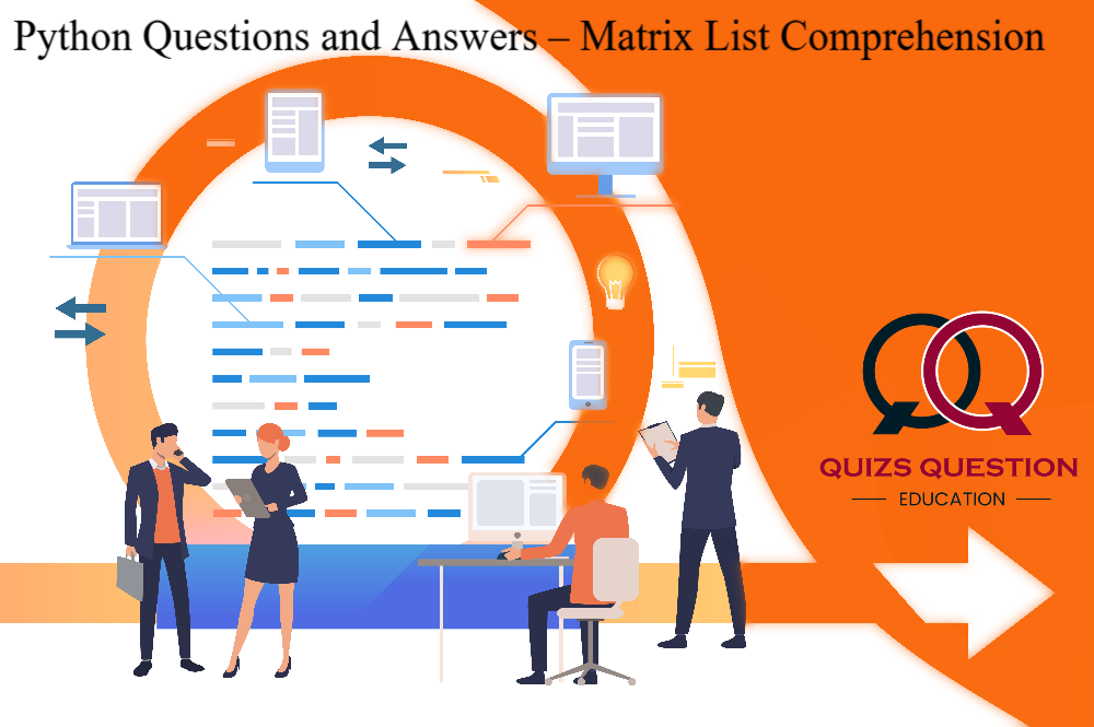 Python Questions and Answers – Matrix List Comprehension