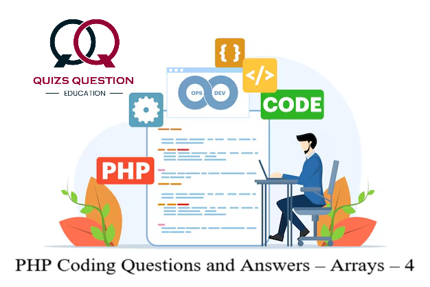 PHP Coding Questions and Answers – Arrays – 4