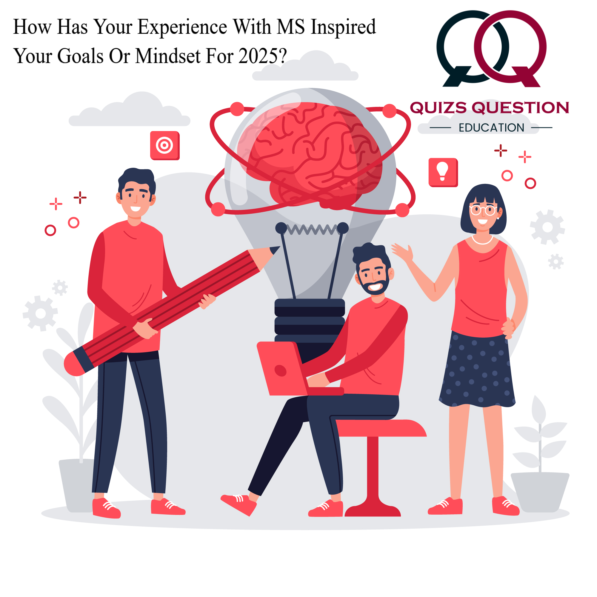 How Has Your Experience With MS Inspired Your Goals Or Mindset For 2025?