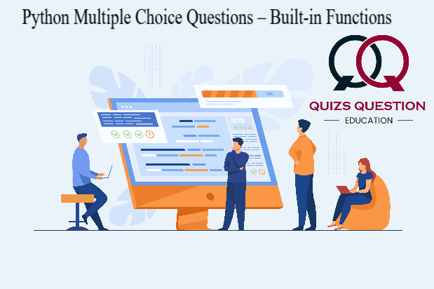 Python Multiple Choice Questions – Built-in Functions