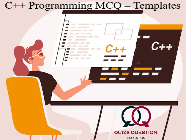 C++ Programming MCQ – Templates