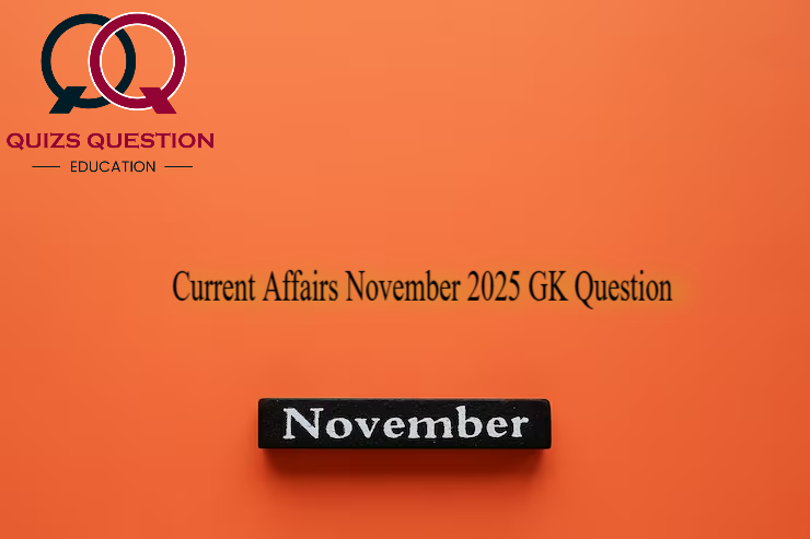 Current Affairs November 2025 GK Question