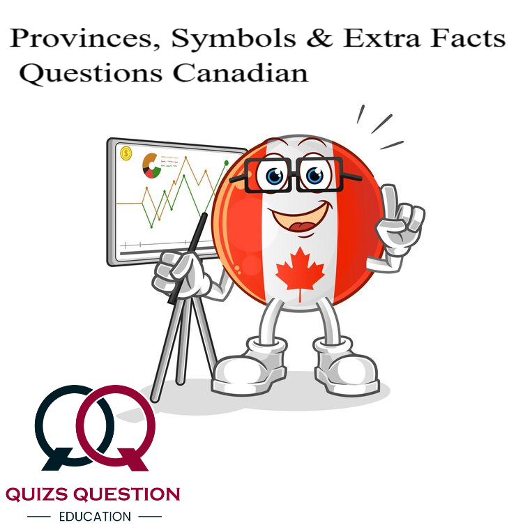 Provinces, Symbols & Extra Facts Questions Canadian
